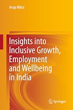 Télécharger le livre :  Insights into Inclusive Growth, Employment and Wellbeing in India