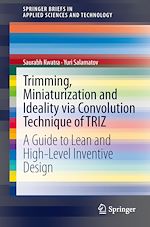 Download this eBook Trimming, Miniaturization and Ideality via Convolution Technique of TRIZ