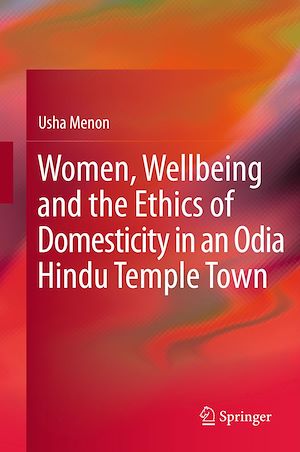 Téléchargez le livre :  Women, Wellbeing, and the Ethics of Domesticity in an Odia Hindu Temple Town