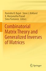 Télécharger le livre :  Combinatorial Matrix Theory and Generalized Inverses of Matrices