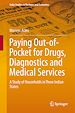 Télécharger le livre :  Paying Out-of-Pocket for Drugs, Diagnostics and Medical Services