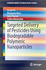 Download this eBook Targeted Delivery of Pesticides Using Biodegradable Polymeric Nanoparticles