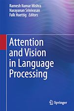 Télécharger le livre :  Attention and Vision in Language Processing