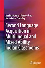 Télécharger le livre :  Second Language Acquisition in Multilingual and Mixed Ability Indian Classrooms