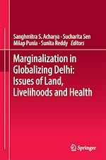 Télécharger le livre :  Marginalization in Globalizing Delhi: Issues of Land, Livelihoods and Health