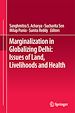 Télécharger le livre :  Marginalization in Globalizing Delhi: Issues of Land, Livelihoods and Health