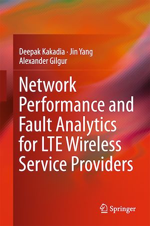Téléchargez le livre :  Network Performance and Fault Analytics for LTE Wireless Service Providers