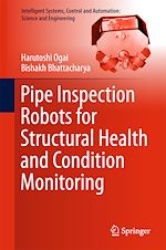 Download this eBook Pipe Inspection Robots for Structural Health and Condition Monitoring