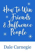 Télécharger le livre :  How to Win Friends & Influence People