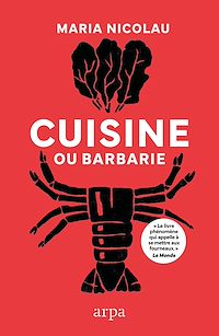 Téléchargez le livre :  Cuisine ou barbarie