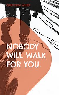 Téléchargez le livre :  Nobody will walk for you