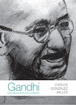 Télécharger le livre :  Gandhi: Una alternativa a la violencia