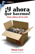 Download this eBook ¡Y ahora qué hacemos!: Como salimos de la crisis.