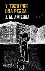 Télécharger le livre :  Y todo por una perra