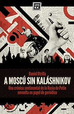 Télécharger le livre :  A Moscú sin Kaláshnikov