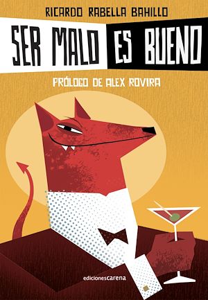 Téléchargez le livre :  Ser malo es bueno
