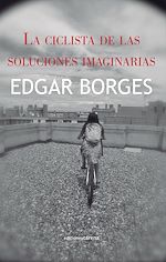 Télécharger le livre :  La ciclista de las soluciones imaginarias