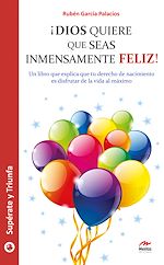 Download this eBook ¡Dios quiere que seas inmensamente feliz!