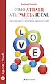 Télécharger le livre :  Cómo atraer a tu pareja ideal
