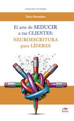 Download this eBook El arte de seducir a tus clientes: neuroescritura para líderes