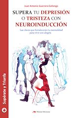 Download this eBook Supera tu depresión o tristeza con neuroinducción