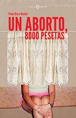 Télécharger le livre :  Un aborto, 8000 pesetas