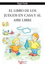 Télécharger le livre :  El libro de los juegos en casa y al aire libre