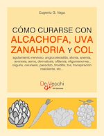 Télécharger le livre :  Cómo curarse con alcachofa, uva, zanahoria y col