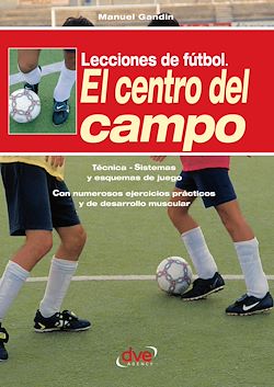 Télécharger le livre :  Lecciones de fútbol. El centro del campo