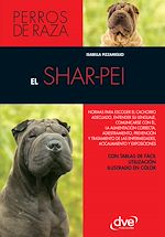 Télécharger le livre :  El shar-pei: Normas para escoger el cachorro adecuado, entender su lenguaje, adiestramiento, prevención y tratamiento de las enfermedades, acicalamiento