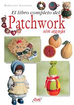 Télécharger le livre :  El libro completo del patchwork sin aguja