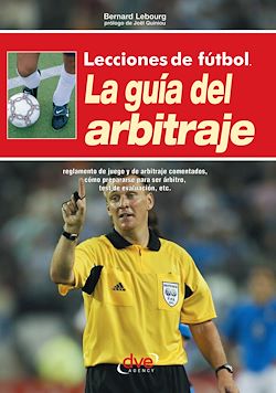 Télécharger le livre :  Lecciones de fútbol. La guía del arbitraje