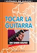 Télécharger le livre :  Tocar la guitarra sin saber solfeo
