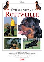 Télécharger le livre :  Cómo adiestrar al Rottweiler