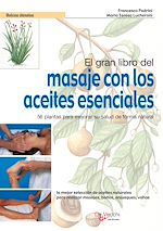 Télécharger le livre :  El gran libro del masaje con los aceites esenciales. 56 plantas para mejorar su salud de forma natural