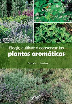 Télécharger le livre :  Elegir, cultivar y conservar las plantas aromáticas