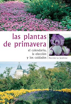 Télécharger le livre :  Las plantas de primavera. El calendario, la elección y los cuidados