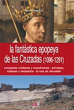Download this eBook La fantástica epopeya de las Cruzadas (1096-1291)