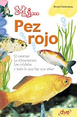Télécharger le livre :  Mi... pez rojo: El carácter, la alimentación, los cuidados y todo lo que hay que saber