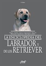 Télécharger le livre :  La enciclopedia del labrador y de los retriever