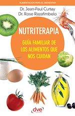 Télécharger le livre :  Nutriterapia. Guía familiar de los alimentos que nos cuidan