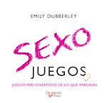 Télécharger le livre :  Sexo juegos. Juegos más divertidos de lo que imaginas
