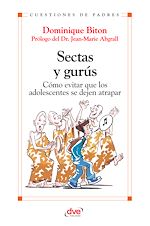 Télécharger le livre :  Sectas y gurús. Cómo evitar que los adolescentes se dejan atrapar