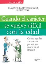 Télécharger le livre :  Cuando el carácter se vuelve difícil con la edad