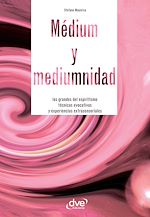 Télécharger le livre :  Médium y mediumnidad. Los grandes del espiritismo, técnicas evocativas y experiencias extrasensoriales