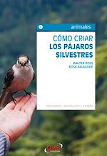 Télécharger le livre :  Cómo criar los pájaros silvestres. Alimentación, reproducción y cuidados