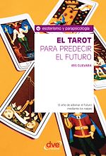 Télécharger le livre :  El tarot para predecir el futuro. El arte de adivinar el futuro mediante los naipes
