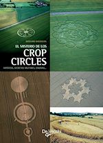 Télécharger le livre :  El misterio de los crop circles. Hipótesis, secretos militares, enigmas…