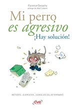 Télécharger le livre :  Mi perro es agresivo ¡Hay solución!