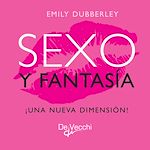 Télécharger le livre :  Sexo y fantasía. ¡Una nueva dimensión!